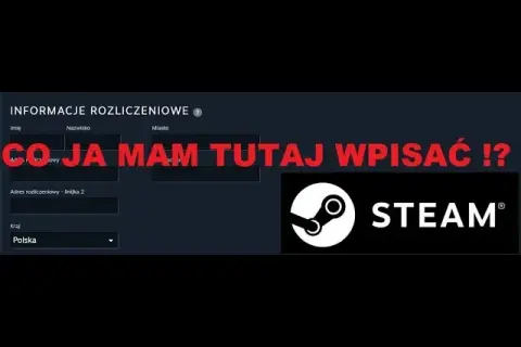 Co to jest adres rozliczeniowy Steam i dlaczego jest tak ważny? Jak go ustawić?